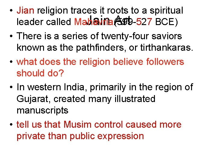  • Jian religion traces it roots to a spiritual Jain Art leader called
