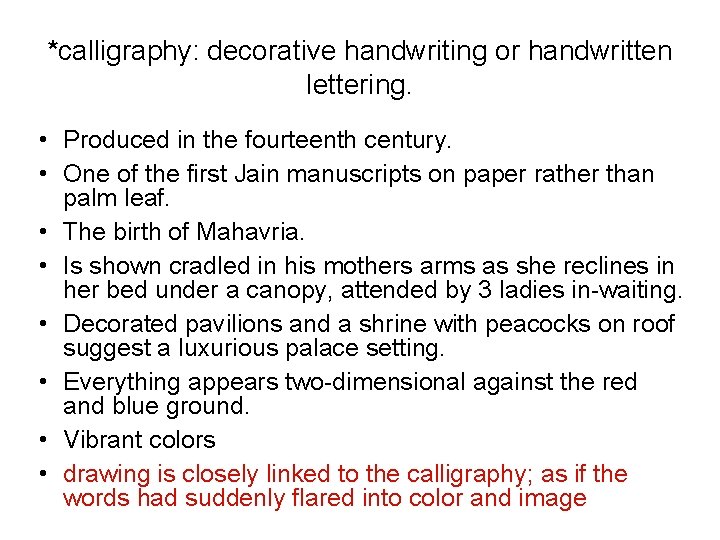 *calligraphy: decorative handwriting or handwritten lettering. • Produced in the fourteenth century. • One