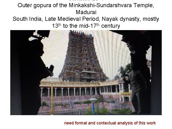 Stokstad 20 -4 Outer gopura of the Minkakshi-Sundarshvara Temple, Madurai South India, Late Medieval