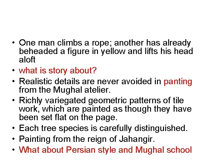  • One man climbs a rope; another has already beheaded a figure in