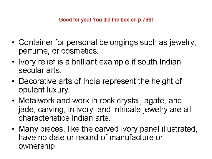 Good for you! You did the box on p. 796! • Container for personal