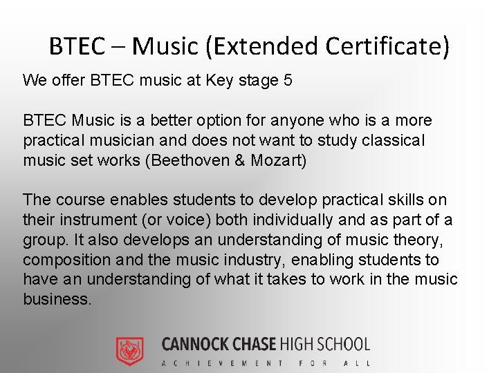 BTEC – Music (Extended Certificate) We offer BTEC music at Key stage 5 BTEC