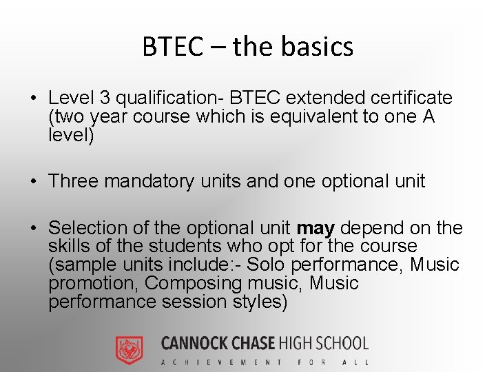 BTEC – the basics • Level 3 qualification- BTEC extended certificate (two year course