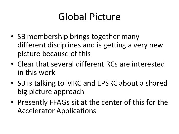 Global Picture • SB membership brings together many different disciplines and is getting a