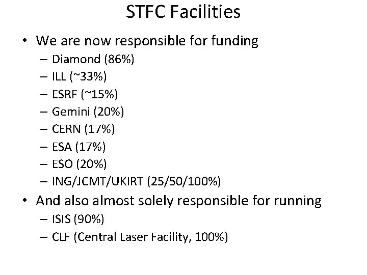 STFC Facilities • We are now responsible for funding – Diamond (86%) – ILL