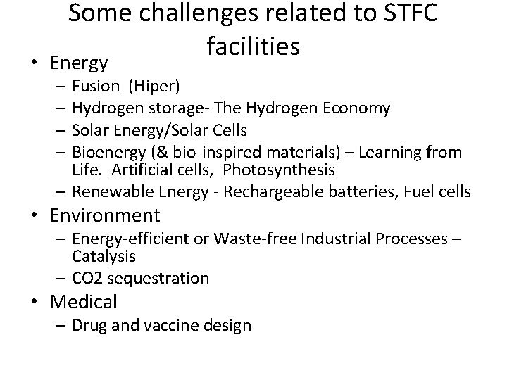  • Some challenges related to STFC facilities Energy – Fusion (Hiper) – Hydrogen