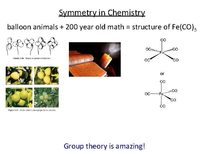 Symmetry in Chemistry balloon animals + 200 year old math = structure of Fe(CO)5