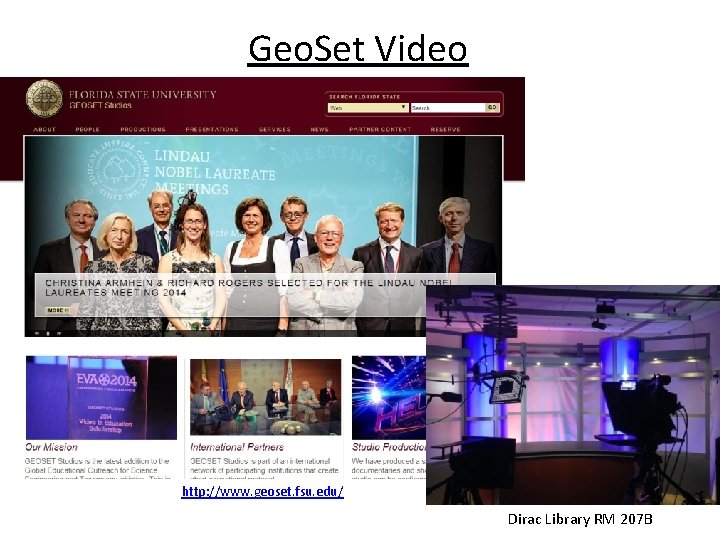 Geo. Set Video http: //www. geoset. fsu. edu/ Dirac Library RM 207 B 