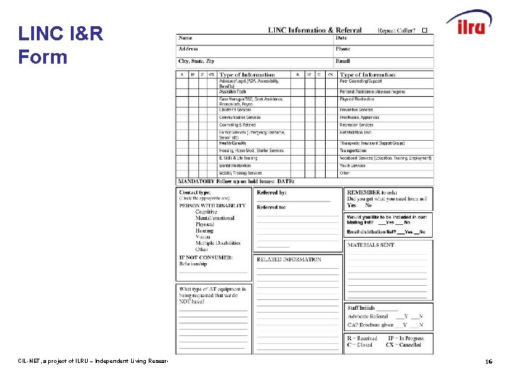 LINC I&R Form CIL-NET, a project of ILRU – Independent Living Research Utilization 16