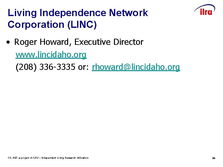 Living Independence Network Corporation (LINC) • Roger Howard, Executive Director www. lincidaho. org (208)