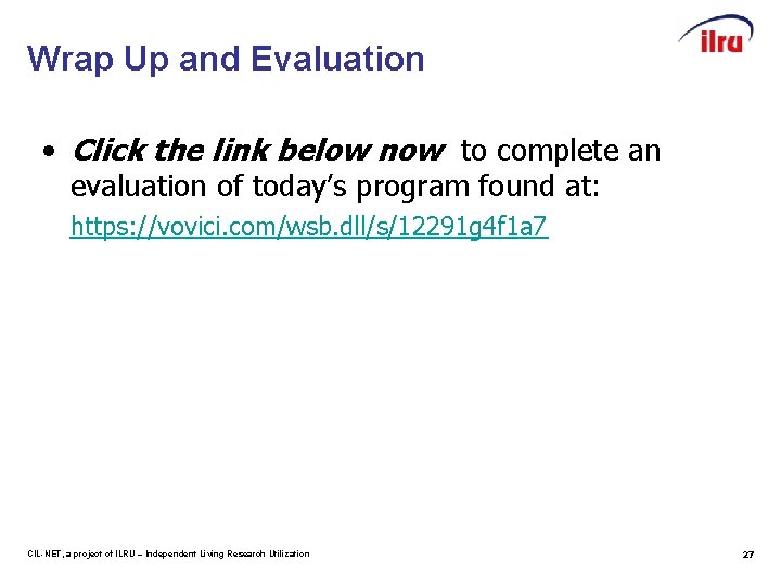 Wrap Up and Evaluation • Click the link below now to complete an evaluation