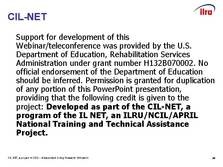 CIL-NET Support for development of this Webinar/teleconference was provided by the U. S. Department