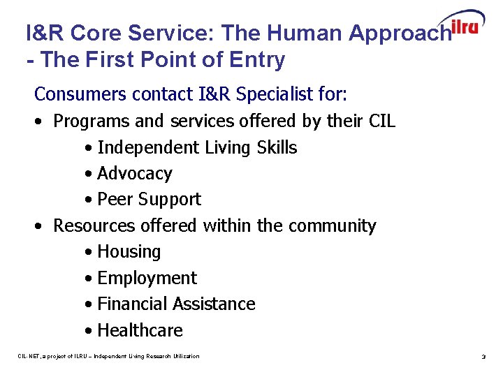 I&R Core Service: The Human Approach - The First Point of Entry Consumers contact