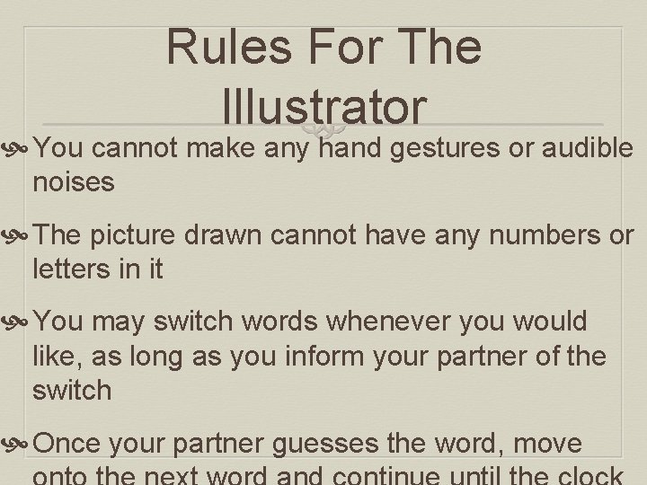 Rules For The Illustrator You cannot make any hand gestures or audible noises The