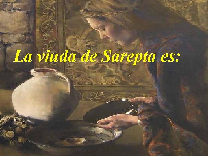 La viuda de Sarepta es: 