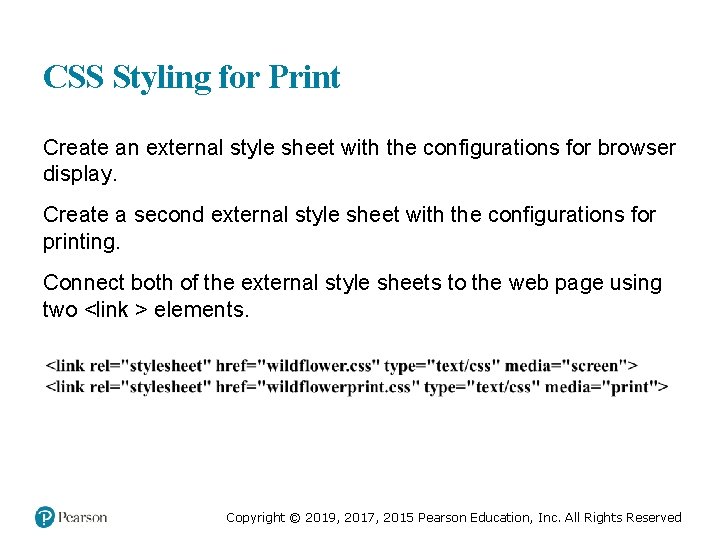 CSS Styling for Print Create an external style sheet with the configurations for browser