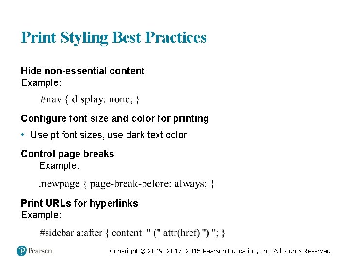Print Styling Best Practices Hide non-essential content Example: Configure font size and color for