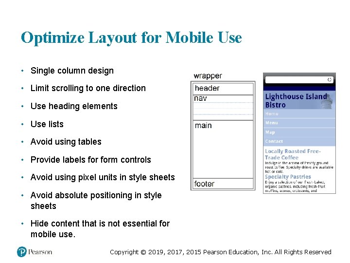 Optimize Layout for Mobile Use • Single column design • Limit scrolling to one