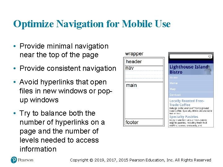 Optimize Navigation for Mobile Use • Provide minimal navigation near the top of the