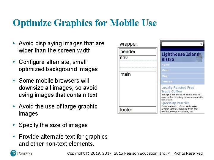Optimize Graphics for Mobile Use • Avoid displaying images that are wider than the