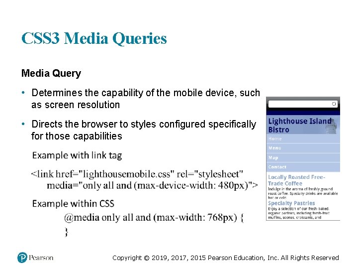 CSS 3 Media Queries Media Query • Determines the capability of the mobile device,