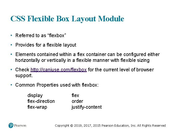 CSS Flexible Box Layout Module • Referred to as “flexbox” • Provides for a