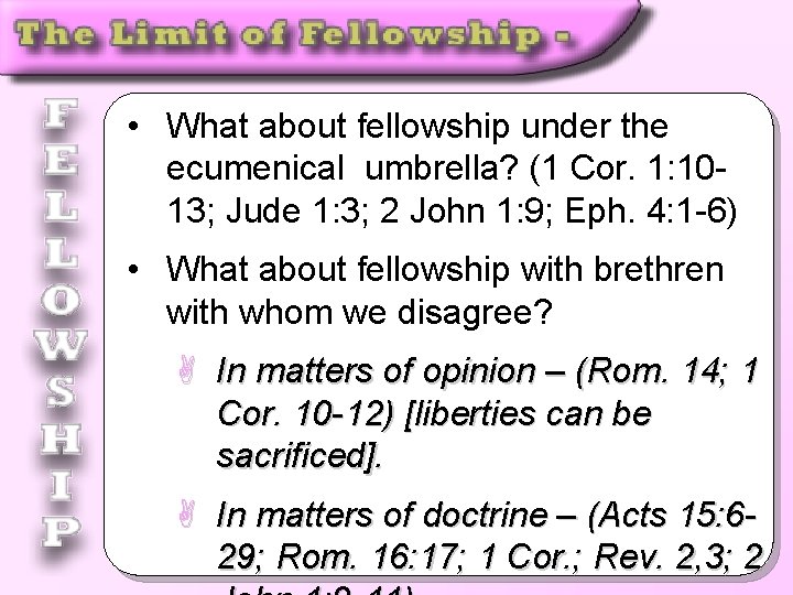  • What about fellowship under the ecumenical umbrella? (1 Cor. 1: 1013; Jude