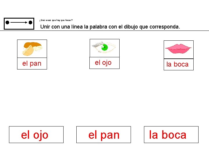 ¿Qué crees que hay que hacer? Unir con una línea la palabra con el