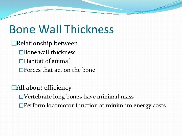 Bone Wall Thickness �Relationship between �Bone wall thickness �Habitat of animal �Forces that act