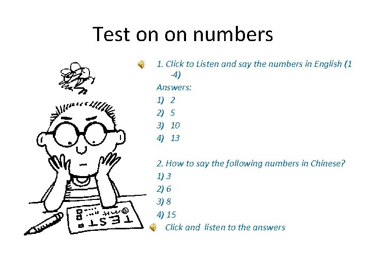 Test on on numbers 1. Click to Listen and say the numbers in English