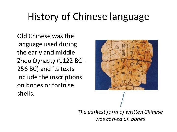 History of Chinese language Old Chinese was the language used during the early and