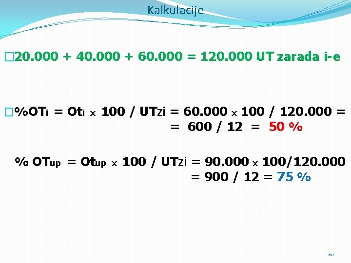 Kalkulacije � 20. 000 + 40. 000 + 60. 000 = 120. 000 UT