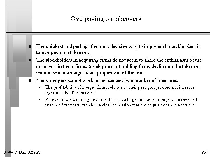 Overpaying on takeovers The quickest and perhaps the most decisive way to impoverish stockholders