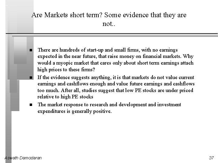 Are Markets short term? Some evidence that they are not. . There are hundreds