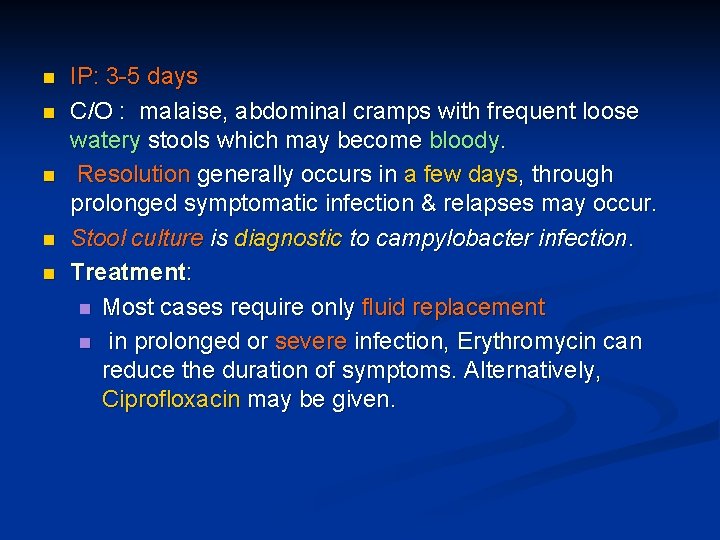 n n n IP: 3 -5 days C/O : malaise, abdominal cramps with frequent