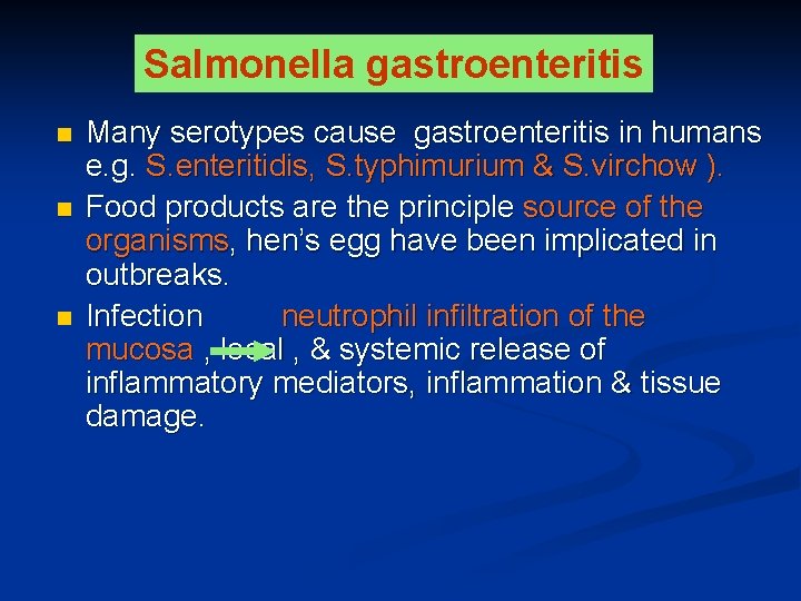 Salmonella gastroenteritis n n n Many serotypes cause gastroenteritis in humans e. g. S.