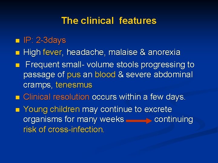 The clinical features n n n IP: 2 -3 days High fever, headache, malaise