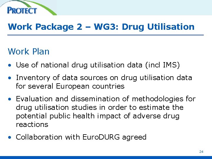 Work Package 2 – WG 3: Drug Utilisation Work Plan • Use of national