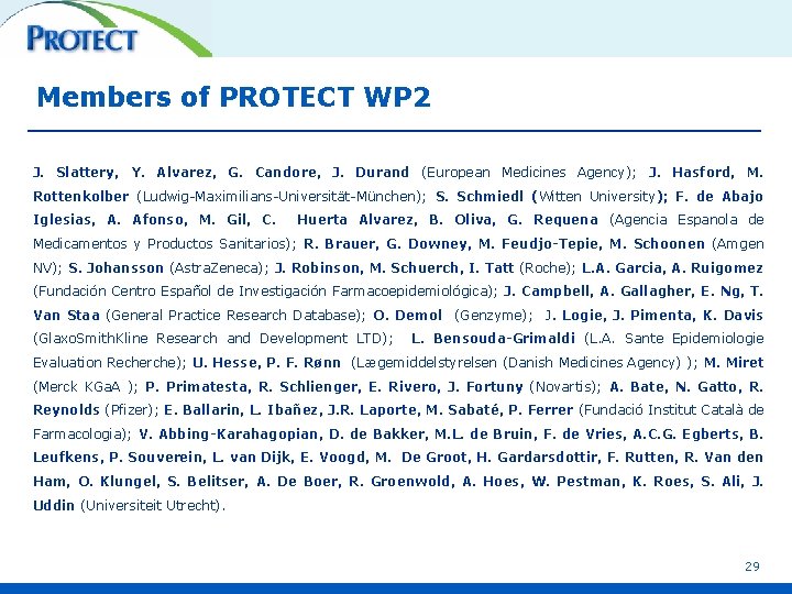 Members of PROTECT WP 2 J. Slattery, Y. Alvarez, G. Candore, J. Durand (European