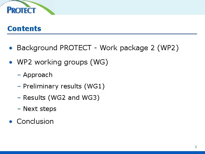 Contents • Background PROTECT - Work package 2 (WP 2) • WP 2 working