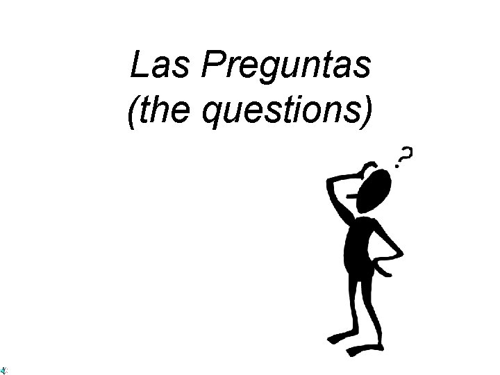 Las Preguntas (the questions) 