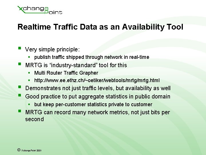 Realtime Traffic Data as an Availability Tool § § § Very simple principle: §