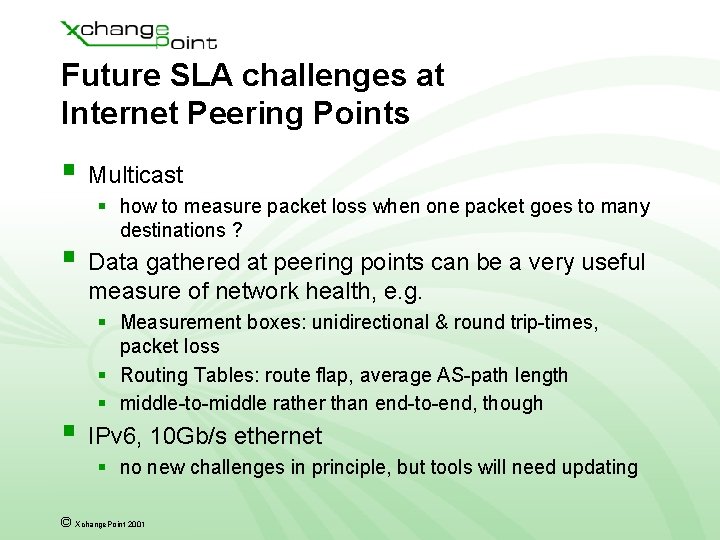 Future SLA challenges at Internet Peering Points § Multicast § how to measure packet