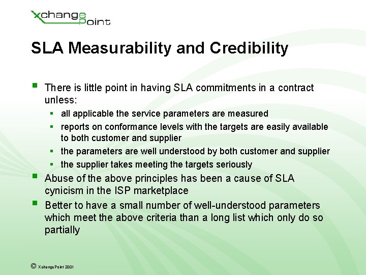 SLA Measurability and Credibility § § § There is little point in having SLA
