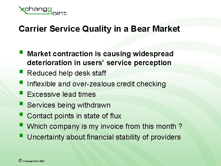 Carrier Service Quality in a Bear Market § Market contraction is causing widespread §