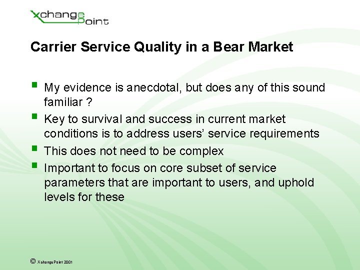 Carrier Service Quality in a Bear Market § My evidence is anecdotal, but does