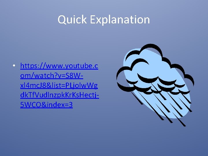 Quick Explanation • https: //www. youtube. c om/watch? v=S 8 Wxl 4 mc. J