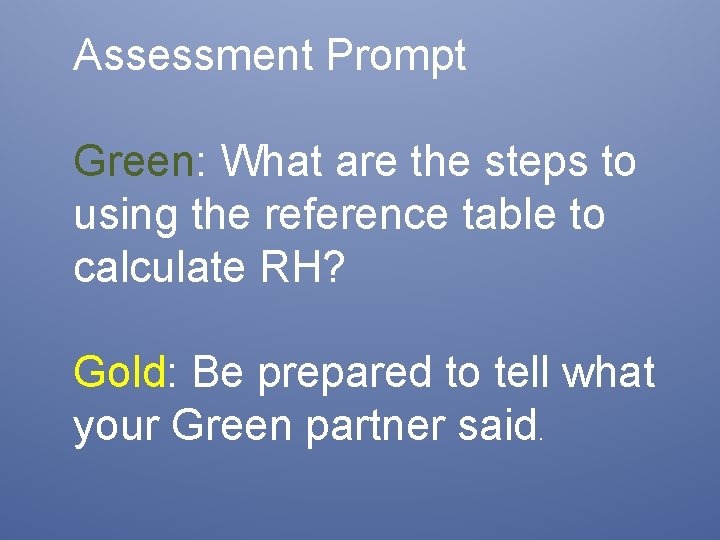 Assessment Prompt Green: What are the steps to using the reference table to calculate