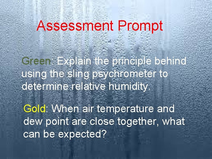 Assessment Prompt Green: Explain the principle behind using the sling psychrometer to determine relative