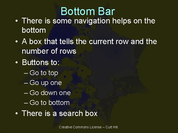 Bottom Bar • There is some navigation helps on the bottom • A box Bottom Bar • There is some navigation helps on the bottom • A box